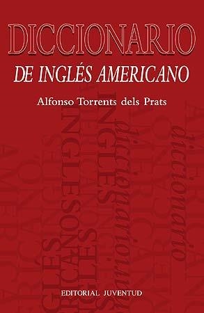 DICCIONARIO DE INGLES-AMERICANO | 9788426119483 | TORRENTS DELS PRATS, ALFONSO
