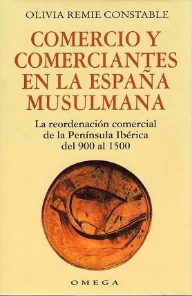 COMERCIO Y COMERCIANTES EN LA ESPAÑA MUSULMANA | 9788428210843 | CONSTABLE, OLIVIA REMIE