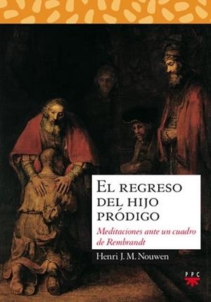 REGRESO DEL HIJO PRODIGO, EL MEDITACIONES ANTE UN | 9788428811514 | NOUWEN, HENRI J.M.