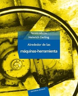ALREDEDOR DE LAS MAQUINAS HERRAMIENTA | 9788429160499 | GERLING, HEINRICH