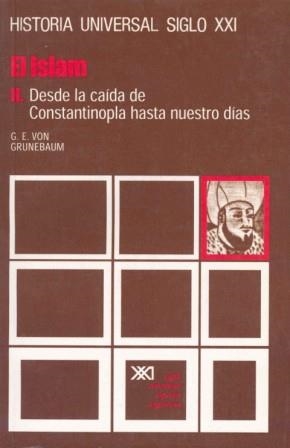 ISLAM, EL. T.2. DESDE CAIDA DE CONSTANTINOPLA HAS | 9788432301568 | GRUNEBAUM, GUSTAVE E. VON