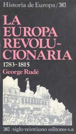 EUROPA REVOLUCIONARIA, 1783-1815, LA | 9788432301575 | RUDE, GEORGE