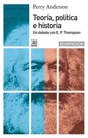 TEORIA, POLITICA E HISTORIA DEBATE CON E. P. THOM | 9788432305184 | ANDERSON, PERRY