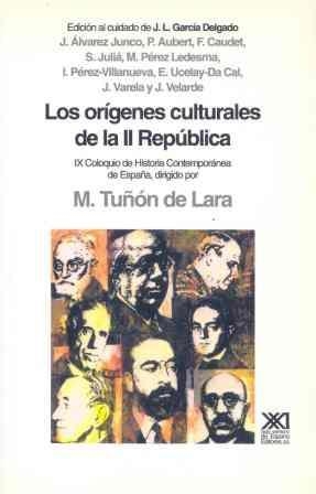 ORIGENES CULTURALES DE LA II REPUBLICA IX COLOQUI | 9788432307942 | ÁLVAREZ JUNCO, JOSÉ/AUBERT, P.