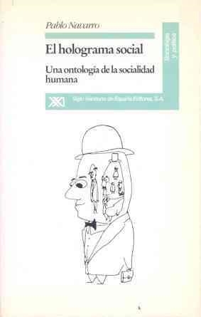 HOLOGRAMA SOCIAL, EL UNA ONTOLOGIA DE LA SOCIALID | 9788432308314 | NAVARRO, PABLO EUGENIO