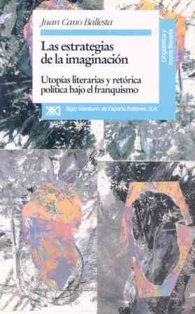 ESTRATEGIAS DE LA IMAGINACION, LAS UTOPIAS LITERA | 9788432308512 | CANO BALLESTA, JUAN