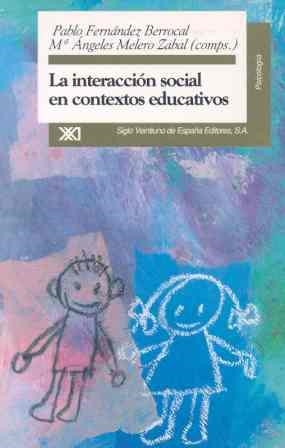 INTERACCION SOCIAL EN CONTEXTOS EDUCATIVOS, LA | 9788432308642 | FERNANDEZ BERROCAL, PABLO / MELERO ZABAL