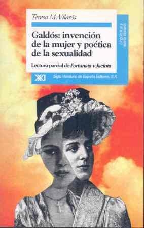 GALDOS, INVENCION DE LA MUJER Y POETICA DE LA SEX | 9788432308758 | VILAROS, TERESA M.