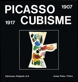 PICASSO CUBISME, 1907-1917 | 9788434306165 | PALAU FABRE, JOSEP