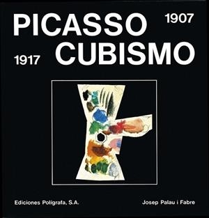 PICASSO : CUBISMO 1907 - 1917 | 9788434306226 | PALAU I FABRE, JOSEP