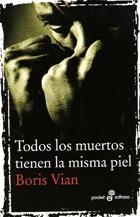 TODOS LOS MUERTOS TIENEN LA MISMA PIEL | 9788435015981 | VIAN, BORIS