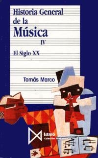 HISTORIA GENERAL DE LA MUSICA. T.4. EL SIGLO XX | 9788470900938 | MARCO ARAGON, TOMAS