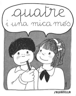 QUATRE I UNA MICA MES | 9788472103924 | SABATÉ RODIÉ, TERESA