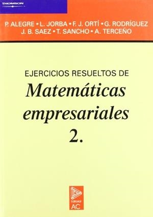 EJERCICIOS RESUELTOS DE MATEMATICAS EMPRESARIALES | 9788472880757 | ALEGRE ESCOLANO, PEDRO