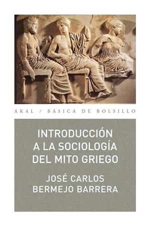 INTRODUCCION A LA SOCIOLOGIA DEL MITO GRIEGO | 9788473394321 | BERMEJO BARRERA, JOSÉ CARLOS