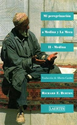 MI PEREGRINACION A MEDINA Y LA MECA. T.2. MEDINA | 9788475840079 | BURTON, RICHARD FRANCIS