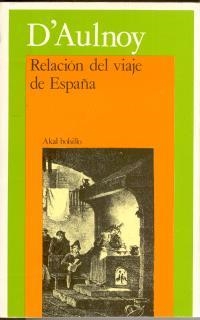 RELACION DEL VIAJE POR ESPAÑA | 9788476001127 | AULNOY, MARIE-CATHERINE D'