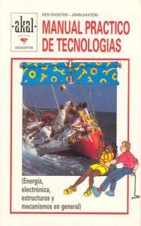 MANUAL PRACTICO DE TECNOLOGIAS | 9788476009192 | SAXTON, JOHN/SHOOTER, KEN