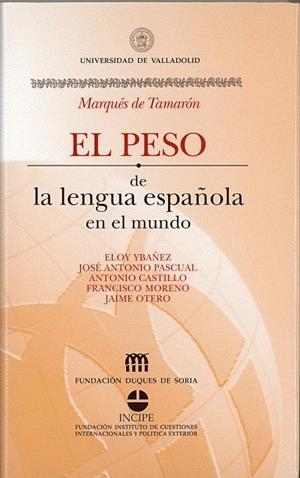 PESO DE LA LENGUA ESPAÑOLA EN EL MUNDO, EL | 9788477625476 | MORA-FIGUEROA Y WILLIAMS, SANTIAGO (MARQUÉS DE TAMARÓN)