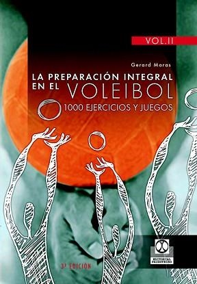 PREPARACION INTEGRAL EN EL VOLEIBOL, LA 1000 EJER | 9788480191647 | MORAS, GERARD