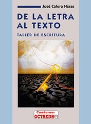 DE LA LETRA AL TEXTO TALLER DE ESCRITURA | 9788480630986 | CALERO HERAS, JOSE