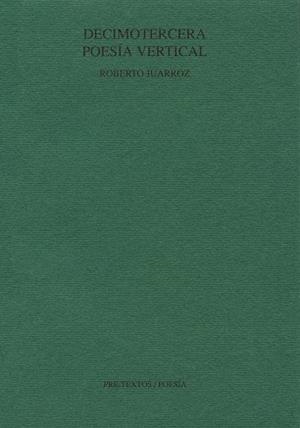 DECIMOTERCERA POESIA VERTICAL | 9788481910056 | JUARROZ, ROBERTO