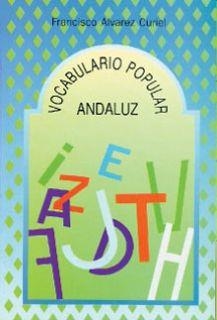 VOCABULARIO POPULAR ANDALUZ | 9788486167530 | ALVAREZ CURIEL, FRANCISCO