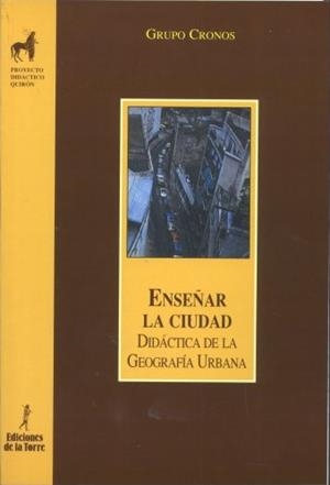 ENSEÑAR LA CIUDAD DIDACTICA DE LA GEOGRAFIA URBANA | 9788486587079 | BIAGORRI, JESÚS/CASTÁN, GUILLERMO/CUESTA, RAIMUNDO/CUADRADO, MANUEL F.