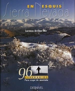 SIERRA NEVADA EN ESQUIS. 96 ITINERARIOS PARA ESQUI | 9788487746468 | ARRIBAS MIR, LORENZO