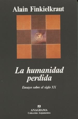 HUMANIDAD PERDIDA, LA. ENSAYO SOBRE EL SIGLO XX | 9788433905536 | FINKIELKRAUT, ALAIN