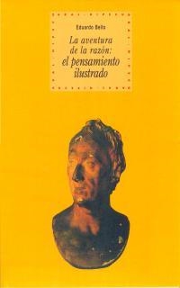 AVENTURA DE LA RAZON: EL PENSAMIENTO ILUSTRADO, LA | 9788446008811 | BELLO, EDUARDO