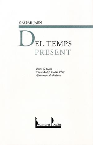 DEL TEMPS PRESENT | 9788476603673 | JAEN, GASPAR