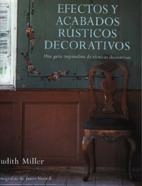 EFECTOS Y ACABADOS RUSTICOS DECORATIVOS. UNA GUIA | 9788486673673 | MILLER, JUDITH