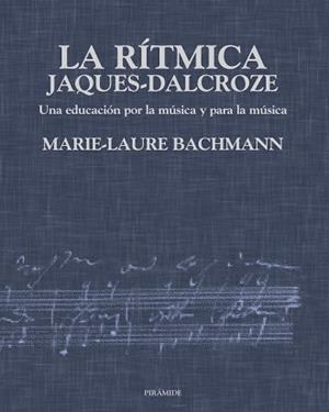 RITMICA JAQUES DALCROZE | 9788436811872 | BACHMANN, MARIE-LAURE
