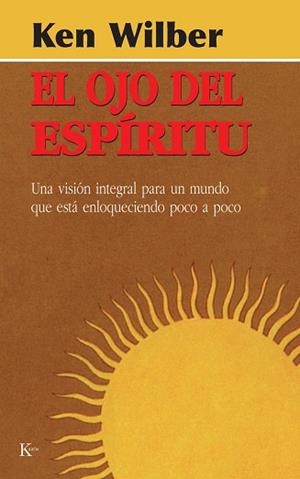 OJO DEL ESPIRITU, EL. UNA VISION INTEGRAL PARA UN | 9788472453937 | WILBER, KEN