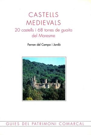 CASTELLS MEDIEVALS. 20 CASTELLS I 68 TORRES DE | 9788488589453 | CAMPO I JORDA, FERRAN DEL