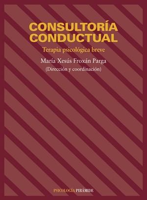 CONSULTORIA CONDUCTUAL. TERAPIA PSICOLOGICA BREVE | 9788436812374 | FROJAN, MARIA X.