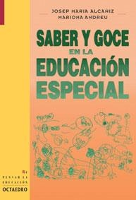 SABER Y GOCE EN LA EDUCACION ESPECIAL | 9788480633536 | ALCA¥IZ, JOSEP MARIA/ ANDREU, MARIONA