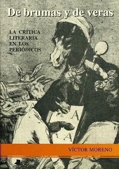 DE BRUMAS Y DE VERAS: LA CRITICA LITERARIA EN LOS | 9788476811757 | MORENO, V.
