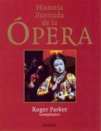 HISTORIA ILUSTRADA DE LA OPERA | 9788449306334 | PARKER, ROGER