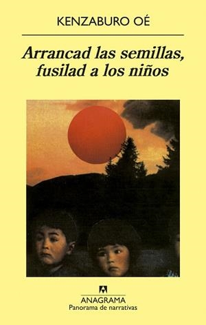 ARRANCAD LAS SEMILLAS, FUSILAD A LOS NIÑOS | 9788433908926 | OE, KENZABURO