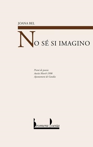 NO SE SI IMAGINO | 9788476604465 | BEL, JOANA