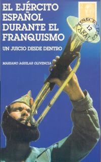 EJERCITO ESPAÑOL DURANTE EL FRANQUISMO, EL | 9788446009627 | AGUILAR OLIVENCIA, MARIANO