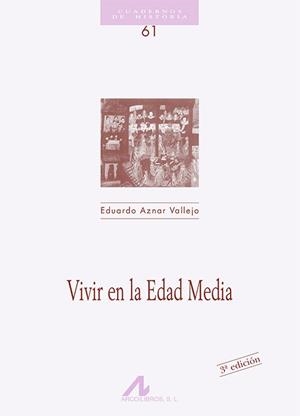 VIVIR EN LA EDAD MEDIA | 9788476353431 | AZNAR VALLEJO, EDUARDO