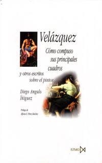 VELAZQUEZ. COMO COMPUSO SUS PRINCIPALES CUADROS, Y | 9788470903670 | ANGULO I¥IGUEZ, DIEGO