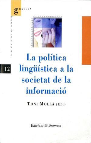 POLITICA LINGUISTICA A LA SOCIETAT DE LA INFORMA- | 9788476604359 | MOLLA, TONI