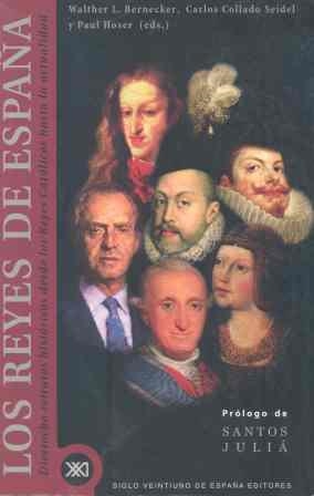 REYES DE ESPAÑA, LOS. 18 RETRATOS HISTORICOS | 9788432309984 | COLLADO SEIDEL, CARLOS/HOSER, PAUL/BERNECKER, WALTHER L.