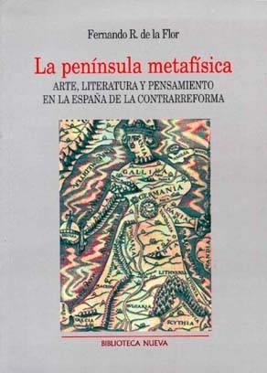 PENINSULA METAFISICA, LA. ARTE, LITERATURA Y | 9788470306532 | DE LA FLOR, FERNANDO R.