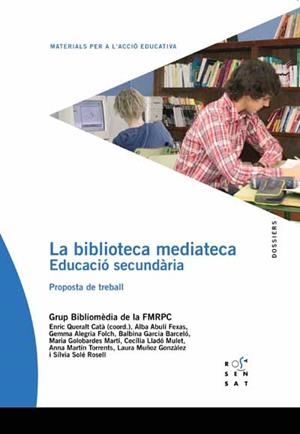 BIBLIOTECA MEDIATECA : EDUCACIO SECUNDARIA. PROPOSTA DE T | 9788495988782 | FEDERACIO DE MOVIMENTS DE RENOVACIO PEDAGOGICA DE