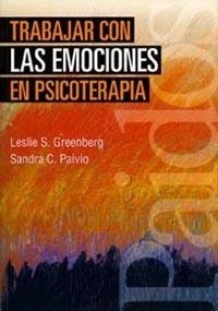 TRABAJAR CON LAS EMOCIONES EN PSICOTERAPIA | 9788449308093 | GREENBERG, LESLIE S. / PAIVIO, SANDRA C.